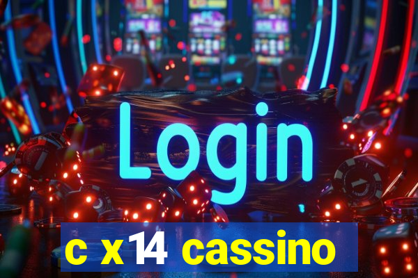 c x14 cassino